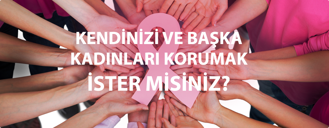 Kendinizi ve Başka Kadınları Korumak İster misiniz?